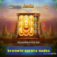 bronwin aurora nudes